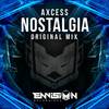 Nostalgia (Original Mix) - Axcess