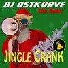 Jingle Crank (Extended Mix) - DJ Ostkurve&KenLo