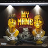 My Name (Explicit) - Teezy Money&K Wonda