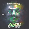 Crazy (Explicit) - Chillah Rose