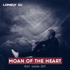 Moan of the Heart - Lonely Dj&Sasha Zett&Konstantin Nikitin