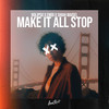 Make It All Stop (Explicit) - Rolipso&Emdi&Shiah Maisel&Rocco Scribano&Robert Kazimierz Gackowski&Yitzchak Maisel