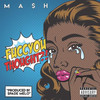 Fucc You Thought (Explicit) - MA$H