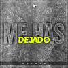 Me Has Dejado - DJ JOTACE