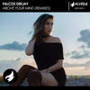 Above Your Mind (Lost House Rhythms Remix) - Falcos Deejay&Lost House Rhythms