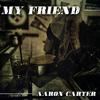 My Friend - Aaron Carter