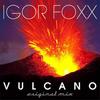 Vulcano - Igor Foxx