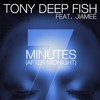 7 Minutes(After Midnight) (Chris Reece Remix) - Tony Deep Fish