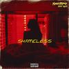 Shameless (feat. KDN!) (Explicit) - Kazzy raxx&KDN!