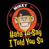 Hate To Say I Told You So (Cover Version) - Mikey And His Uke&Ryan Sinn&Tim Brennan&Matt Hock&David Hidalgo Jr.