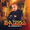 Ela Toca a Situação - MC Joãozinho VT