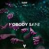 Nobody Safe - Sludge&Milano the Don