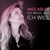 Ich weiss, was ich will (Radio Edit) - Ines Adler