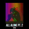 All Alone, Pt. 2 (feat. Dalo G) (Explicit) - Zay Ent&Dalo G