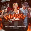 Whisky e Grave(feat. Hungria Hip Hop) - Barca Na Batida