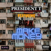 Make Money (Explicit) - President T&Big H