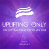 Uplifting Only: Orchestral Trance Year Mix 2018 (Continuous Mix, Pt. 1|Streaming Version) - Ori Uplift