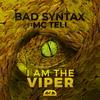 I am the  Viper (Zaiaku Remix) - Bad Syntax&MC TELL