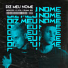 DIZ MEU NOME (Explicit) - Menezzes&Cjota&Drama 808