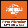 Love Has A Way - Pete Whiteley