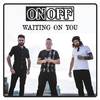 Waiting On You - ONOFF