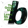 Leave Me Alone - the green man (tgm)