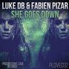 She Goes Down (Original Mix) - Luke Db&Fabien Pizar