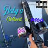 Baby A (Explicit) - ctb1hunnit&KSO