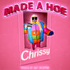 Made A Hoe (Explicit) - Chrissy DHK