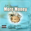 More Money (Explicit) - Kweku Jay&Walker Mallow