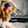 Vai Rebolar - DENNIS&Nego Bam&Mc Nandinho&Nandinho&Denis