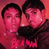 Be a Man(feat. BabiBoi) (Explicit) - Ryan Satyr&Babiboi