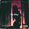 My Way(feat. Lil Lipsee) (Explicit) - Lil Lex&Lil lipsee