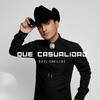 Que Casualidad - Raul Casillas