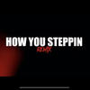 (How You Steppin) (feat. J. Stokes, Fri$ko & J-Meezy) (Explicit) - Tha Riddler&J. Stokes&Fri$ko&J-Meezy