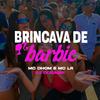 Brincava de Barbie (Explicit) - DJ Dozabri&MC Dhom&Silva MC&Mc Datorre&Mc Lustosa