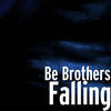 Falling - Be Brothers&Unknown Singer