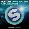 Don't You Run(feat. Raja Kumari) - Vicetone&Raja Kumari