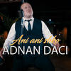 Ani ani shko - Adnan Daci