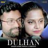 Dulhan - Asima Panda&Sabisesh