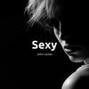 Sexy (Explicit) - John Lavido