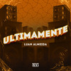 Ultimamente (Explicit) - Luan Almeida&L.A NO BEAT