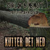 Kutter Det Ned (Explicit) - Psyklon&NB:Simo&F.Hagen&DJ Scob