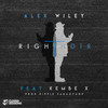 Right Right (Explicit) - Alex Wiley&Kembe X