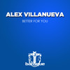 Better for You - Alex Villanueva