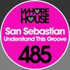 Understand This Groove - San Sebastian