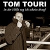 In der Hölle sag ich scheiß drauf - Tom Touri