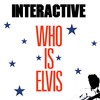 Who Is Elvis ? (Phenomania Remix) - Interactive&Phenomania