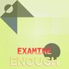 Examine Enough - Kien Albann