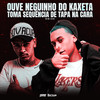 Ouve Neguinho do Kaxeta Toma Sequencia de Tapa Na Cara (Explicit) - MC Mn&Dj Ghs